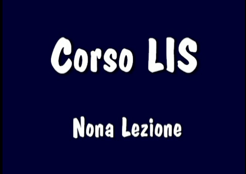 Corso LIS "1° e 2° livello" - 9° Lezione